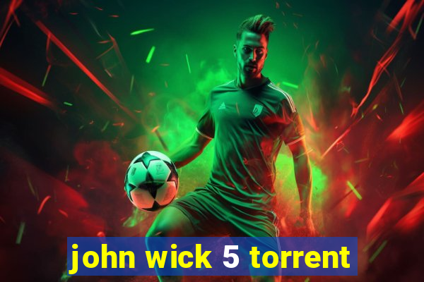 john wick 5 torrent